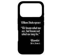 Shakespeare Quote Shirt - We Know What We Are... Hamlet Case for iPhone 17 Pro