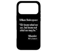 Shakespeare Quote Shirt - We Know What We Are... Hamlet Case for iPhone 17 Pro Max