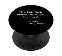 Shakespeare Quote - The Lady Doth Protest Too Much - Hamlet PopSockets Adhesive PopGrip