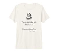 Shakespeare Quote - Though She Be But Little, She is Fierce Premium T-Shirt