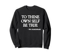 Shakespeare Quotes - To Thine Own Self Be True Hamlet Quote Sweatshirt