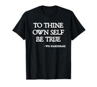 Shakespeare Quotes - To Thine Own Self Be True Hamlet Quote T-Shirt