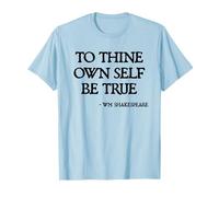 Shakespeare Quotes - To Thine Own Self Be True Hamlet Quote T-Shirt