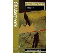 Shakespeare - Richard II (Readers' Guides to Essential Criticism)