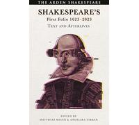 Shakespeare’s First Folio 1623-2023: Text and Afterlives