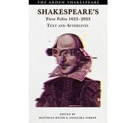 Shakespeare’s First Folio 1623-2023 : Text and Afterlives