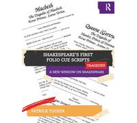 Shakespeare’s First Folio Cue Scripts - Tragedies: A New Window on Shakespeare
