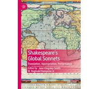 Shakespeare’s Global Sonnets: Translation, Appropriation, Performance (Global Shakespeares)