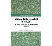 Shakespeare’s Second Tetralogy : The Bible, the School of Salamanca and Kingship
