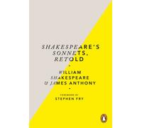 Shakespeare’s Sonnets, Retold : Classic Love Poems with a Modern Twist