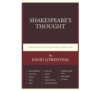 Shakespeare’s Thought: Unobserved Details and Unsuspected Depths in Eleven Plays