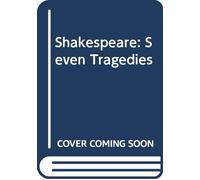 Shakespeare: Seven Tragedies