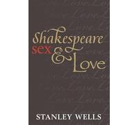 Shakespeare, Sex, and Love