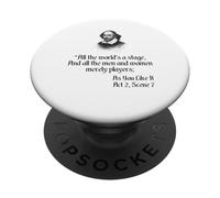 Shakespeare Shirt Quote - All The World's A Stage PopSockets Adhesive PopGrip