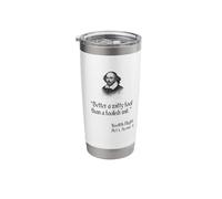 Shakespeare Shirt Quote Twelfth Night, Better A Witty Fool Stainless Steel Insulated Tumbler