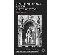 Shakespeare, Spenser and the Matter of Britain (Early Modern Literature in History)