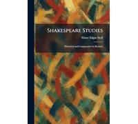 Shakespeare Studies: Historical and Comparative in Method.
