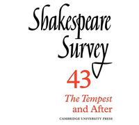 Shakespeare Survey 43: The Tempest and After: Volume 43 (Shakespeare Survey, Series Number 43)