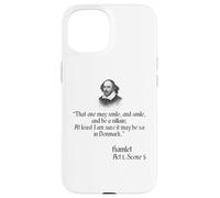 Shakespeare T-Shirt - That One May Smile and Smile Quote Case for iPhone 15