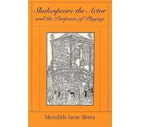 Shakespeare the Actor & the Purposes of Playing (Paper)