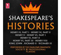 Shakespeare - the Histories: Henry IV Part I / Henry IV Part II / Henry V / Henry VI Part I / Henry VI Part II / Henry VI Part III / Henry VIII / King John / Richard II / Richard III