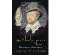 Shakespeare : The Invention of the Human