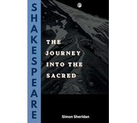 Shakespeare: The Journey into the Sacred