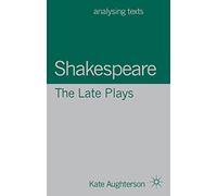 Shakespeare: The Late Plays: 60 (Analysing Texts)