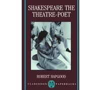 Shakespeare the Theatre-Poet (Clarendon Paperbacks)