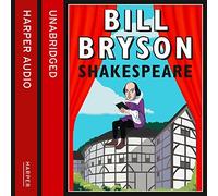 Shakespeare: The World as a Stage: Written by Bill Bryson, 2008 Edition, (Unabridged edition) Publisher: HarperPress [Audio CD]