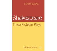 Shakespeare: Three Problem Plays: 29 (Analysing Texts)