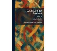 Shakespeare to Dryden: The Columbia University Course in Literature