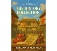 Shakespeare Trios: The Histories: Richard II · Henry V · Richard III. The complete original texts with scene summaries, context snapshots, key quotes, themes, and critical perspectives.