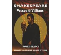 Shakespeare: Verses & Villians: 55 Engaging Word Search Puzzles Featuring Hamlet, Macbeth, Romeo and Juliet, Sonnets, and More | Large Print Edition with Solutions