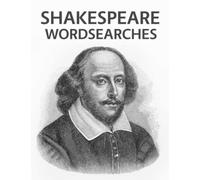 Shakespeare Wordsearches: 100 William Shakespeare Language Word Search Puzzles!