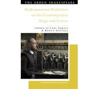 Shakespearean Biofiction on the Contemporary Stage and Screen