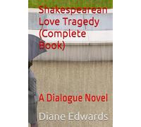 Shakespearean Love Tragedy (Complete Book): A Dialogue Novel