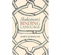 Shakespeare's Binding Language