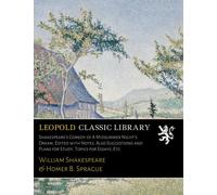 Shakespeare's Comedy of A Midsummer Night's Dream, Edited with Notes. Also Suggestions and Plans for Study, Topics for Essays, Etc.