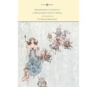 Shakespeare's Comedy of A Midsummer-Night's Dream - Illustrated by W. Heath Robinson