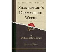 Shakespeare's Dramatische Werke, Vol. 1 (Classic Reprint)