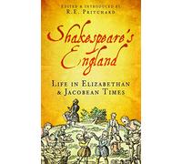 Shakespeare's England: Life in Elizabethan & Jacobean Times