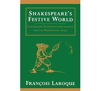 Shakespeare's Festive World: Elizabethan Seasonal Entertainment and the Professional Stage (European Studies in English Literature)
