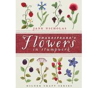 Shakespeare's Flowers in Stumpwork (Milner Craft (Hardcover))
