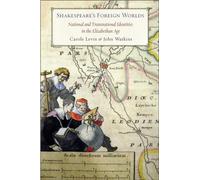 Shakespeare's Foreign Worlds: National and Transnational Identities in the Elizabethan Age