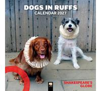 Shakespeare's Globe: Dogs in Ruffs Wall Calendar 2027 (Art Calendar)