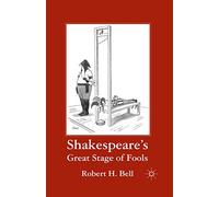 Shakespeare's Great Stage of Fools