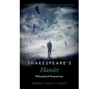 Shakespeare's Hamlet: Philosophical Perspectives (Oxford Studies in Philosophy and Lit) (Oxford Studies in Philosophy and Literature)