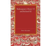 Shakespeare's Henry Vi and Richard Iii