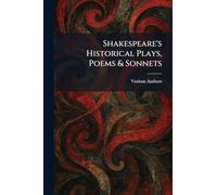 Shakespeare's Historical Plays, Poems & Sonnets